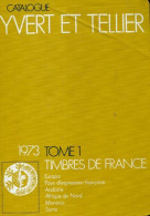 Catalogue Yvert Et Tellier 1973 Tome I : Timbres De France (1972) De Yvert & Tellier - Voyages