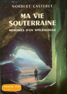 Ma Vie Souterraine (1961) De Norbert Casteret - Sport