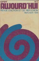 CFDT Aujourd'hui N°6 (1974) De Collectif - Politik