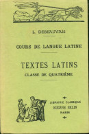 Cours De Langue Latine- Textes Latins Classe De 4e (1949) De Léon Debeauvais - 12-18 Años