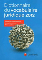 Dictionnaire Du Vocabulaire Juridique 2012 (2011) De Rémy Cabrillac - Recht