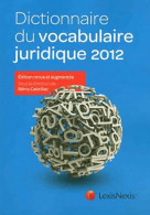 Dictionnaire Du Vocabulaire Juridique 2012 (2011) De Rémy Cabrillac - Derecho