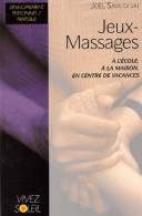 Jeux-massages : A L'école à La Maison En Centre De Vacances (2002) De Joël Savatofski - Health