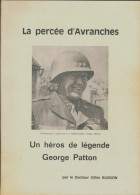 La Percée D'Avranches..... Un Héros De Légende : George Patton (1982) De Gilles Buisson - Non Classés