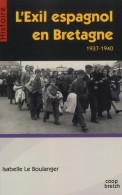 L'exil Espagnol En Bretagne : Bretagne Et Alterité (2016) De Isabelle Le Boulanger - Storia