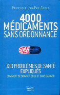 4000 Medicaments Sans Ordonnance (2012) De Jean-Paul Giroud - Health
