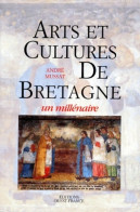 Arts Et Cultures De Bretagne. Un Millénaire (1995) De André Mussat - Historia