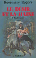 Le Désir Et La Haine Tome I : L'enlèvement (1978) De Rosemary Rogers - Romantique