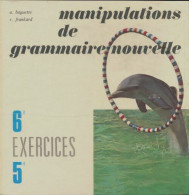 Manipulations De Grammaire Nouvelle 6e 5e Exercices (1973) De R. Frankard - 12-18 Años