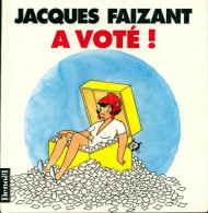 A Voté ! (1992) De Jacques Faizant - Sonstige & Ohne Zuordnung
