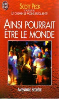 Ainsi Pourrait être Le Monde (1995) De Scott Peck - Geheimleer