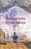 Rencontres Ferroviaires (1999) De Régine Deforges - Natura