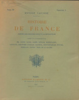 Histoire De France Tome IV Fascicule 1 (1901) De Ernest Lavisse - Storia