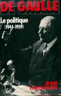 De Gaulle Tome II : Le Politique (1944-1959) (1986) De Jean Lacouture - Biographien