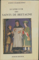 Le Livre D'or Des Saints De Bretagne (1977) De Joseph Chardronnet - Storia