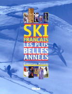 Ski Français Les Plus Belles Années (2001) De Christian Mogore - Voyages