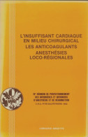 L'insuffisant Cardiaque En Milieu Chirurgical, Les Anticoagulants, Anesthésies Loco-régionales (1983) D - Ciencia