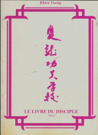 Le Livre Du Disciple Tome I (2005) De Khien Vuong - Godsdienst