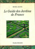 Le Guide Des Jardins De France (1990) De Michel Racine - Jardinería