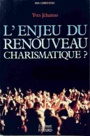 L'enjeu Du Renouveau Charismatique ? (1988) De Yves Jéhanno - Religión