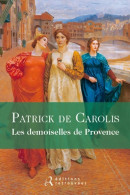 Les Demoiselle De Provence (2015) De Patrick De Carolis - Historique