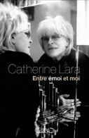 Entre émoi Et Moi (2011) De Catherine Lara - Biografie