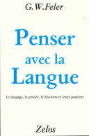 Penser Avec La Langue (1997) De G.W. Feler - Psychology/Philosophy
