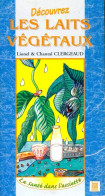 Découvrez Les Laits Végétaux (1998) De Lionel Clergeaud - Gastronomia
