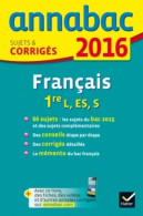 Français 1ère L, ES, S Sujets Et Corrigés 2016 (2015) De Sylvie Dauvin - 12-18 Years Old