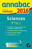 Sciences 1ère ES, L : Sujets Et Corrigés 2016 (2015) De Sylvie Guérin-Bodeau - 12-18 Ans