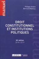 DROIT CONSTITUTIONNEL ET INSTITUTIONS POLITIQUES - 30EME EDITION (2018) De MATHIEU B. ARDANT P. - Derecho