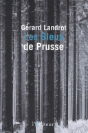 Les Bleus De Prusse (2016) De Gérard Landrot - Historisch