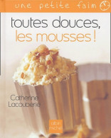 Toutes Douces Les Mousses ! (2004) De Catherine Lacouberie - Gastronomie