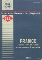 Instructions Nautiques Série C2.2 : France Des Casquets à Belle-Ile (1992) De Collectif - Boten