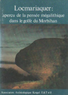 Locmariaquer. Aperçu De La Pensée Mégalithique Dans Le Golfe Du Morbihan (1981) De Collectif - Storia