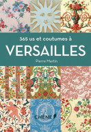 365 Us Et Coutumes à Versailles (2014) De Pierre Martin - Historia