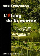 L'étang De La Mariée (2006) De Nicole Provence - Otros & Sin Clasificación