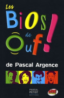 Bios De Ouf ! (ancien Prix Editeur : 16 Euros) (2007) De Pascal Argence - Humour