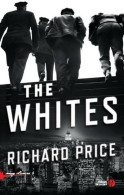 The Whites (2015) De Richard Price - Otros & Sin Clasificación