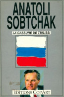 La Cassure De Tbilissi Ou Le Dimanche Sanglant De 1989 (1993) De Anatoli Sobtchak - Politik