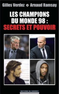 Champions Du Monde 98 : Secrets Et Pouvoir (2014) De Arnaud Ramsay - Sport