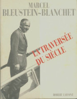 Traversee Du Siècle (1994) De Marcel Bleustein Blanchet - Geschichte