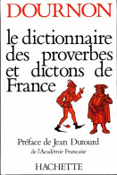 Le Dictionnaire Des Proverbes Et Dictons De France (1986) De Jean-Yves Dournon - Dictionaries