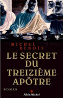 Le Secret Du Treizième Apôtre (2006) De Michel Benoît - Otros & Sin Clasificación