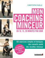 Mon Coaching Minceur En 10 15 Et 20 Minutes Par Jour (2017) De Christophe Ruelle - Santé