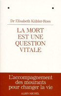 La Mort Est Une Question Vitale (1997) De Elisabeth Kübler-Ross - Psychologie/Philosophie