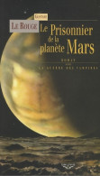 Le Prisonnier De La Planète Mars & La Guerre Des Vampires (2008) De Gustave Le Rouge - Otros & Sin Clasificación