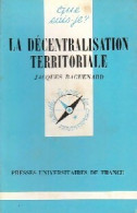 La Décentralisation Territoriale (1980) De Jacques Baguenard - Geografia