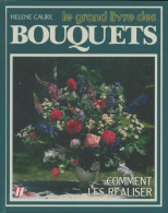 Le Grand Livre Des Bouquets (1988) De Hélène Caure - Garten