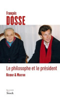 LE PHILOSOPHE ET LE Président (2017) De François Dosse - Politiek